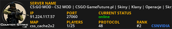 CS:GO MOD - CS2 MOD | CSGO GameFuture.pl | Skiny | Klany | Operacje | Skrzynie | Klucze | Rangi | Leczenie | Jackpot | FREE VIP | VIP/SVIP | StatTrak | Eventy